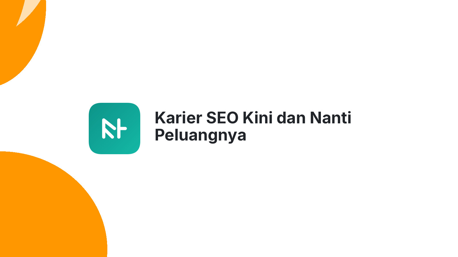 Karier SEO Kini dan Nanti Peluangnya