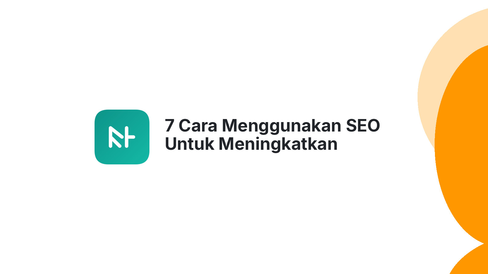7 Cara Menggunakan SEO Untuk Meningkatkan Penjualan Website