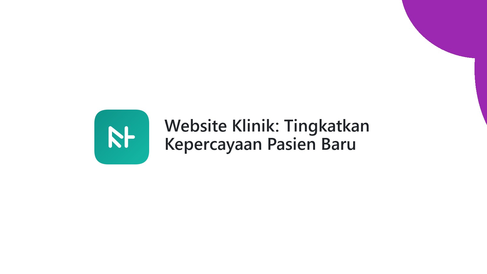 Website Klinik: Tingkatkan Kepercayaan Pasien Baru