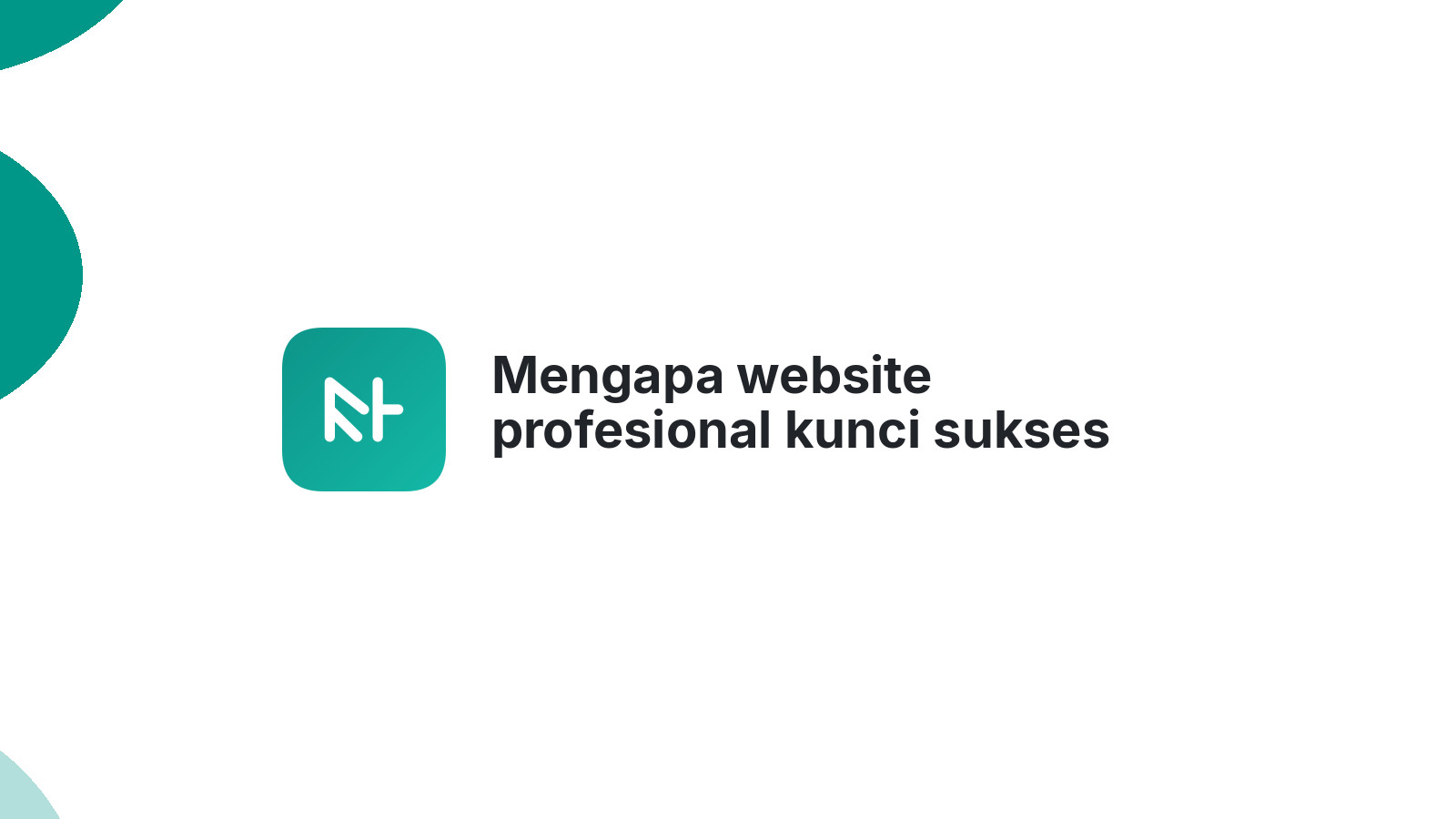 Mengapa website profesional kunci sukses kontraktor di Jakarta Pusat 2026