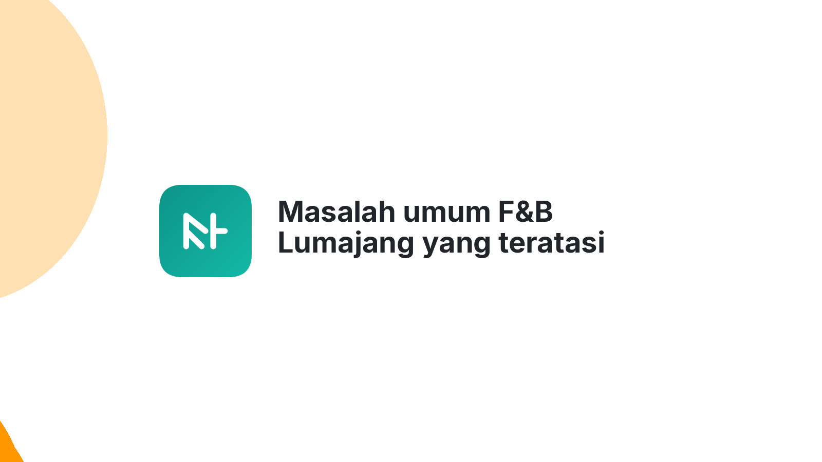 Masalah umum F&B Lumajang yang teratasi dengan kehadiran website profesional.