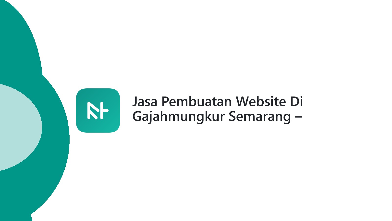 Jasa Pembuatan Website Di Gajahmungkur Semarang ΓÇô Tampil Profesional Online