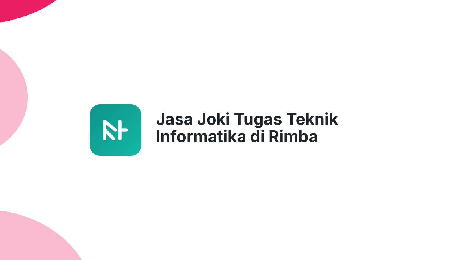 Jasa Joki Tugas Teknik Informatika di Rimba Melintang