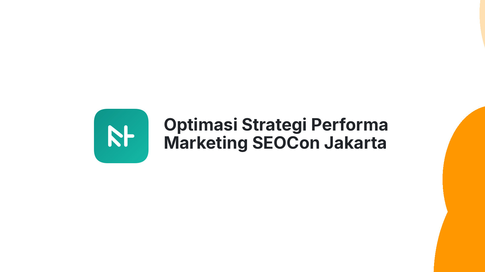 Optimasi Strategi Performa Marketing SEOCon Jakarta 2023