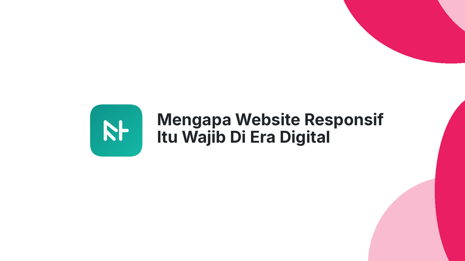 Mengapa Website Responsif Itu Wajib Di Era Digital