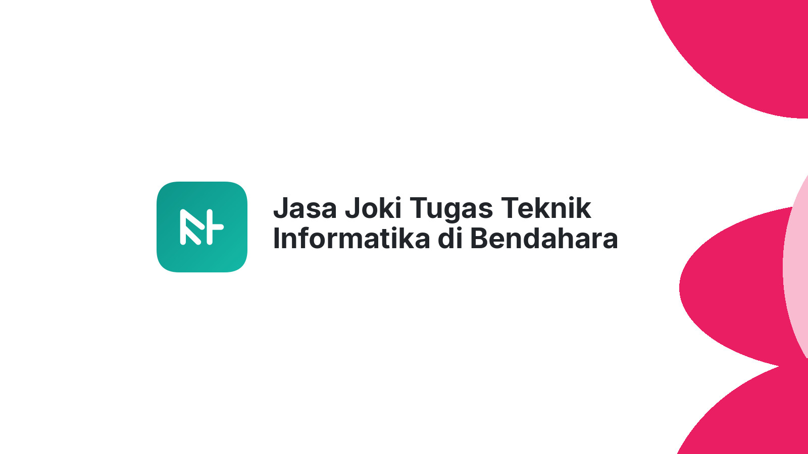 Jasa Joki Tugas Teknik Informatika di Bendahara