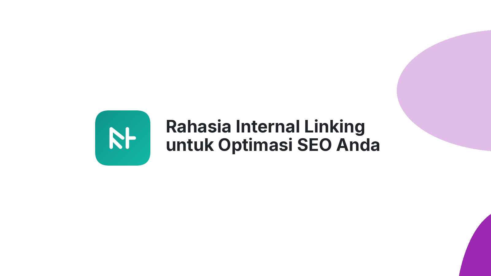 Rahasia Internal Linking untuk Optimasi SEO Anda