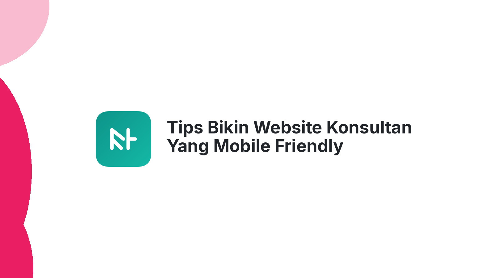 Tips Bikin Website Konsultan Yang Mobile Friendly
