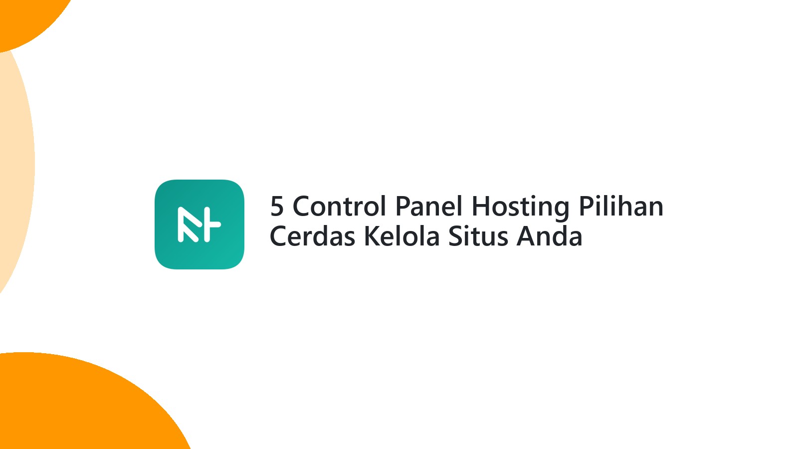 5 Control Panel Hosting Pilihan Cerdas Kelola Situs Anda