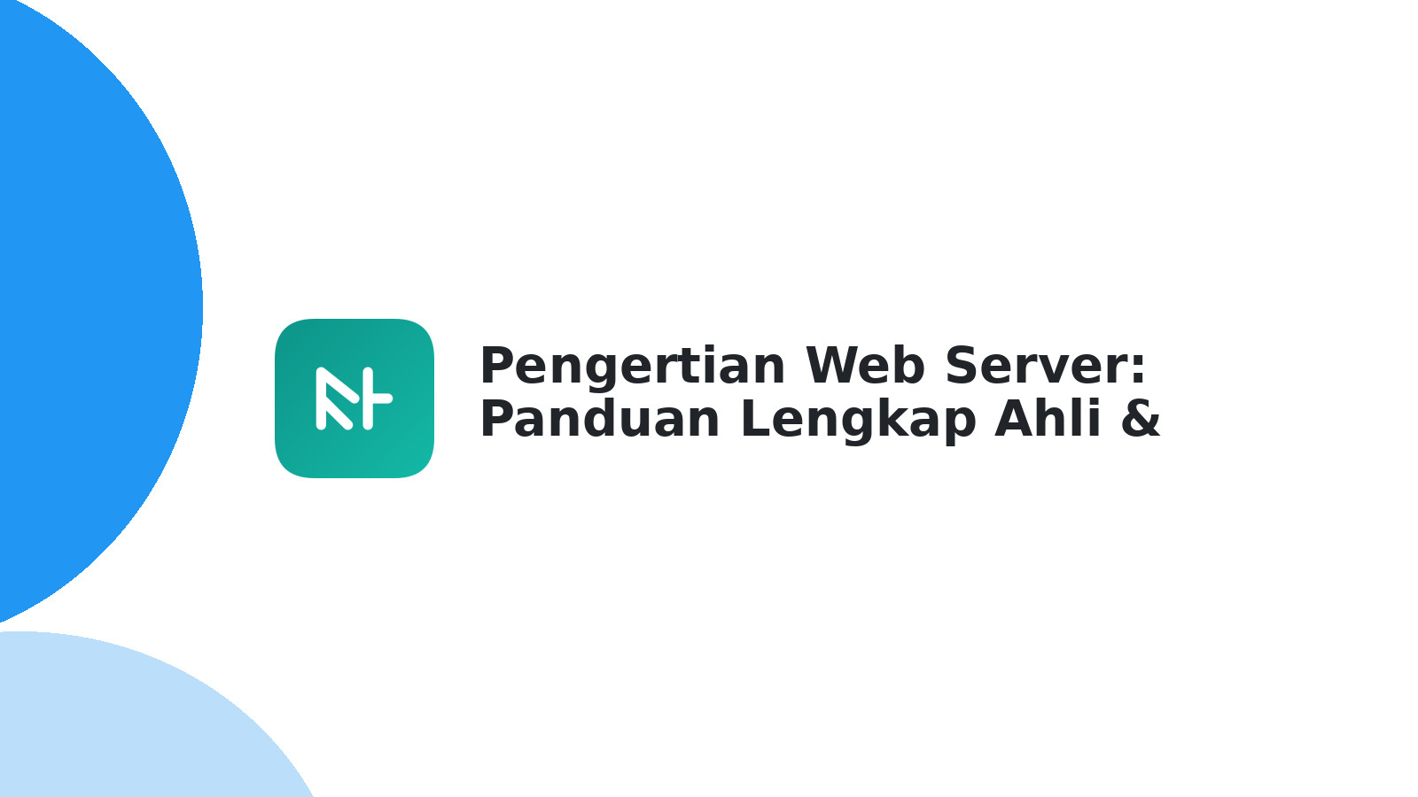 Pengertian Web Server: Panduan Lengkap Ahli & Fungsi