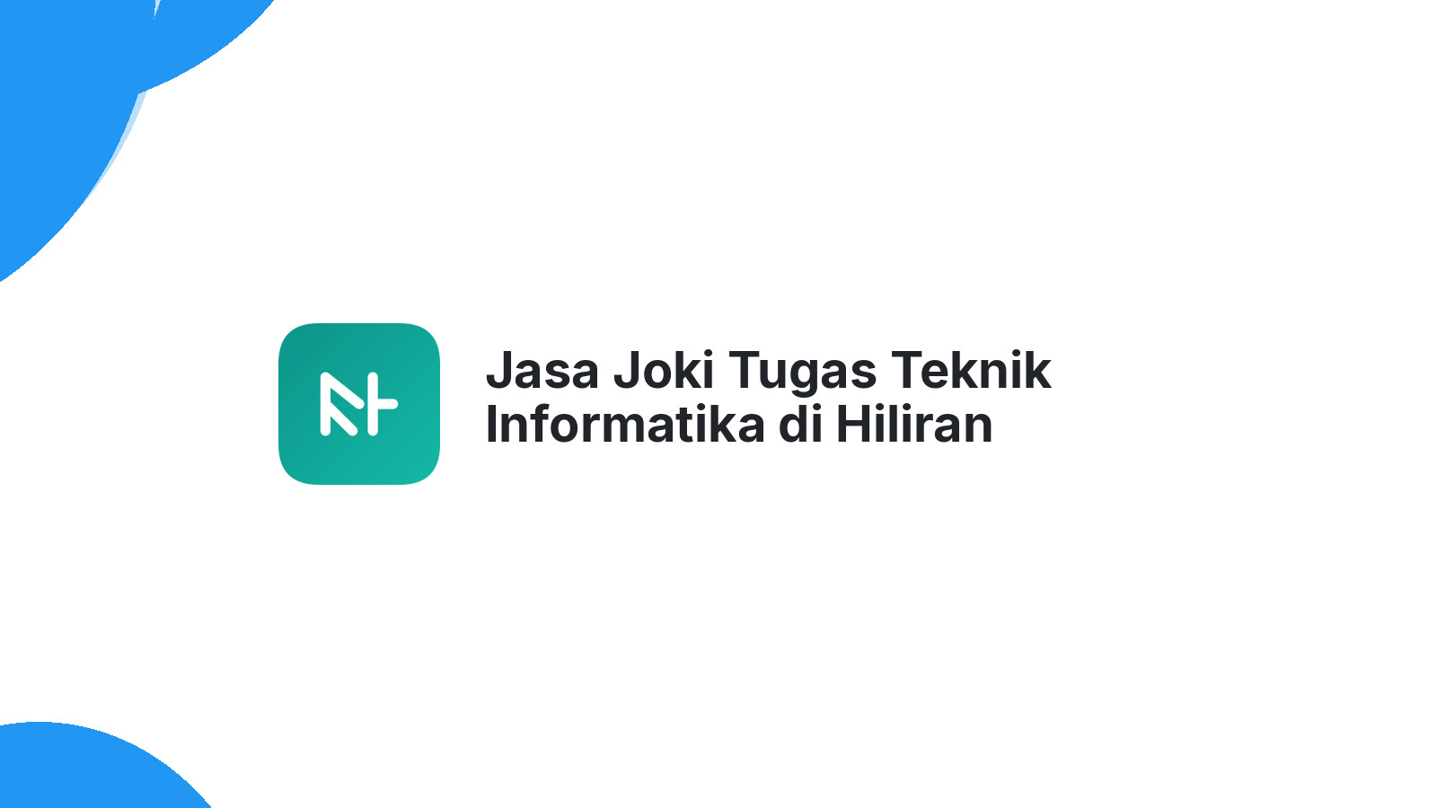 Jasa Joki Tugas Teknik Informatika di Hiliran Gumanti