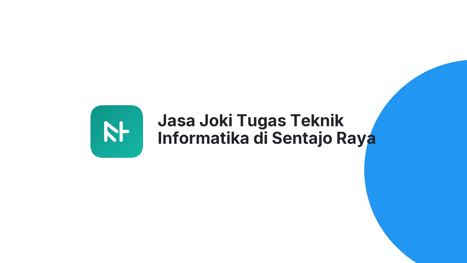 Jasa Joki Tugas Teknik Informatika di Sentajo Raya