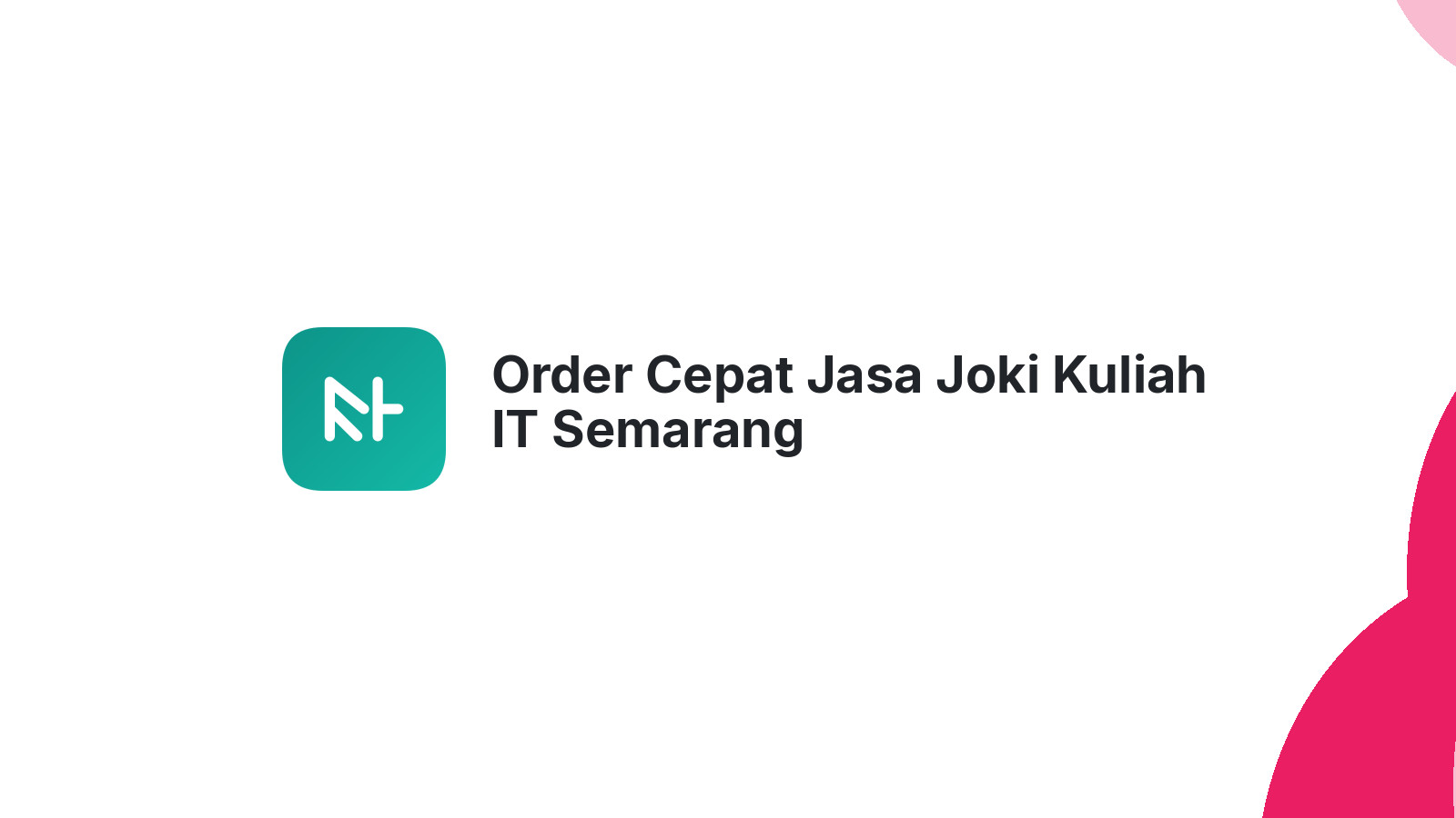 Order Cepat Jasa Joki Kuliah IT Semarang