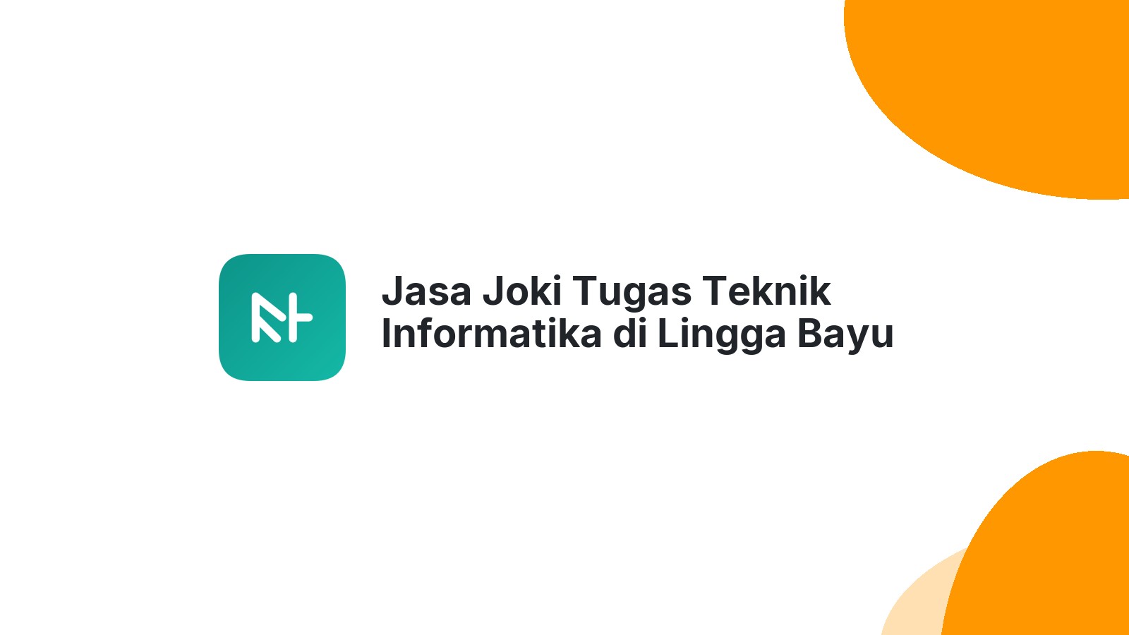 Jasa Joki Tugas Teknik Informatika di Lingga Bayu
