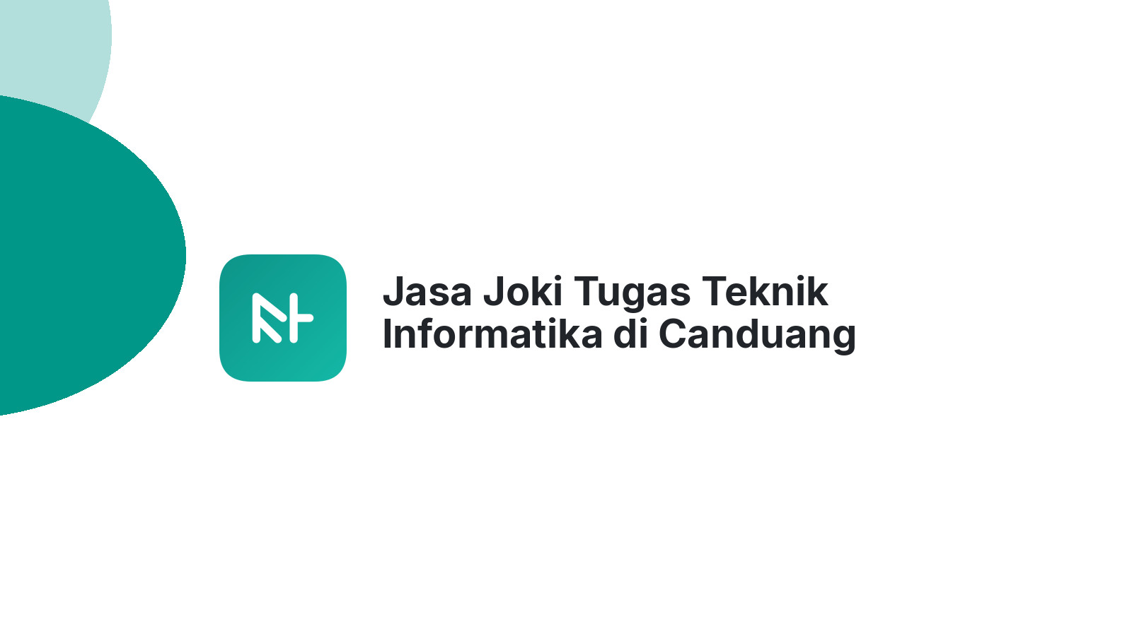 Jasa Joki Tugas Teknik Informatika di Canduang