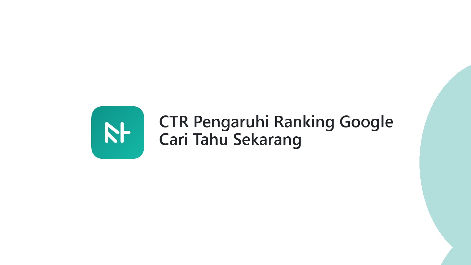 CTR Pengaruhi Ranking Google Cari Tahu Sekarang