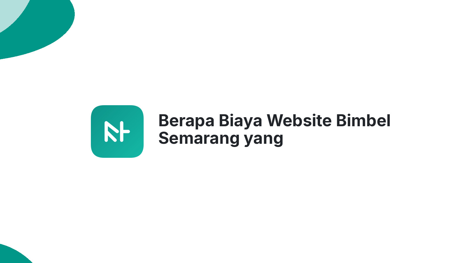 Berapa Biaya Website Bimbel Semarang yang Menguntungkan