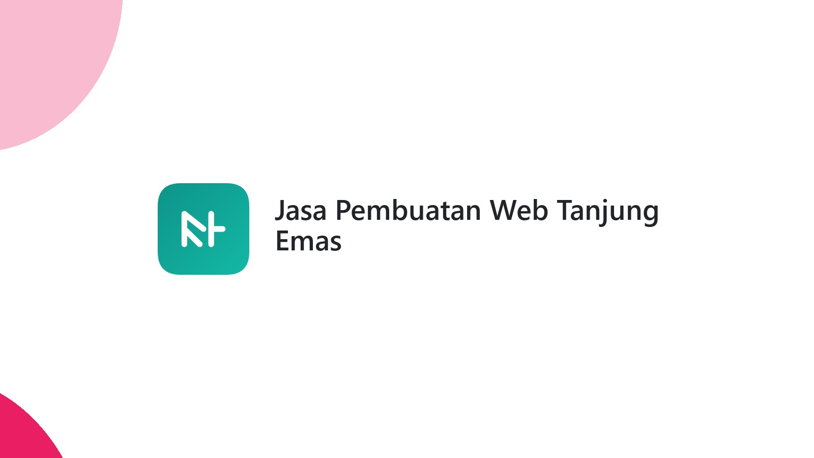 Jasa Pembuatan Web Tanjung Emas