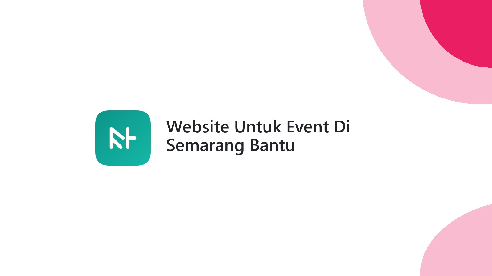 Website Untuk Event Di Semarang Bantu Mempromosikan Produk Acara