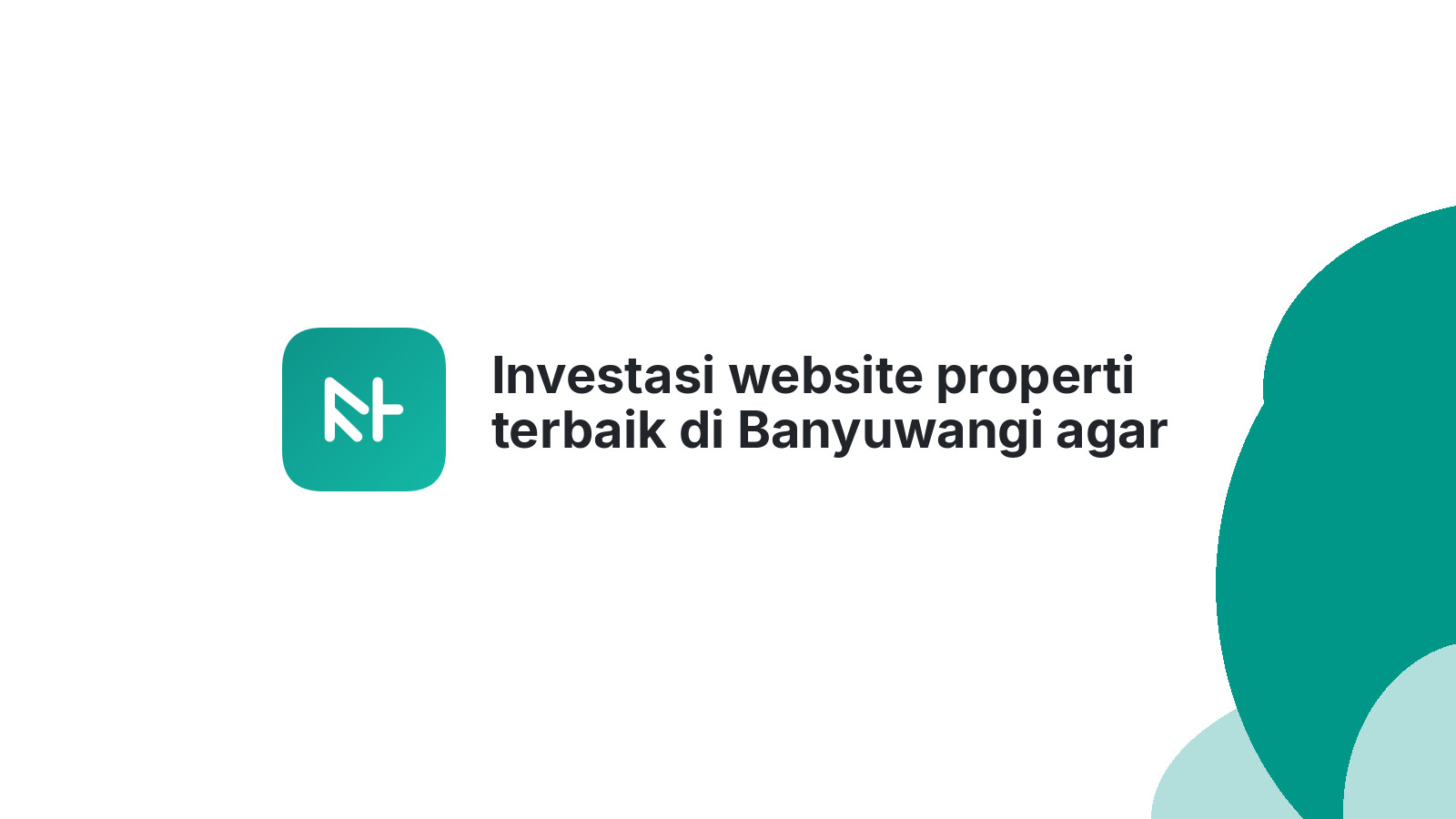 Investasi website properti terbaik di Banyuwangi agar cepat laku