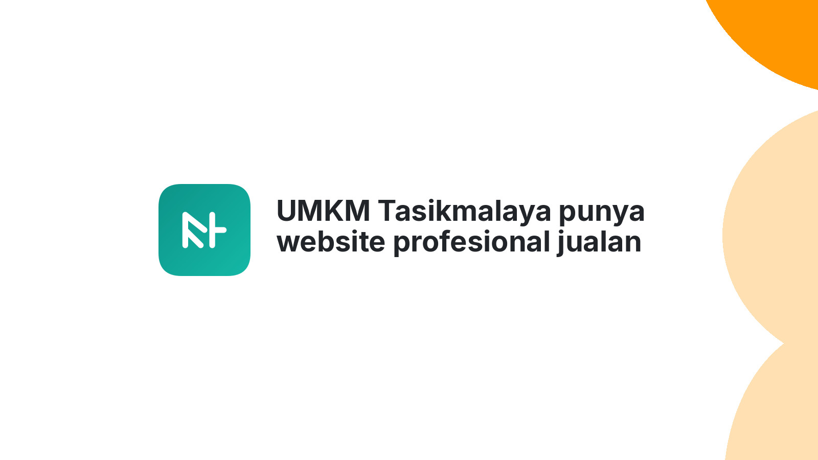 UMKM Tasikmalaya punya website profesional jualan makin laris 2026