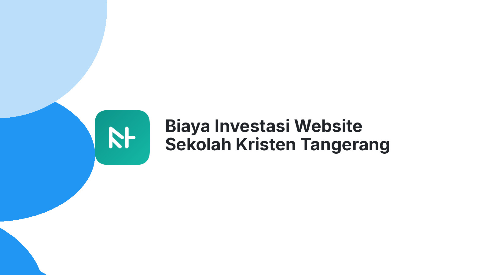 Biaya Investasi Website Sekolah Kristen Tangerang Untuk Jangka Panjang
