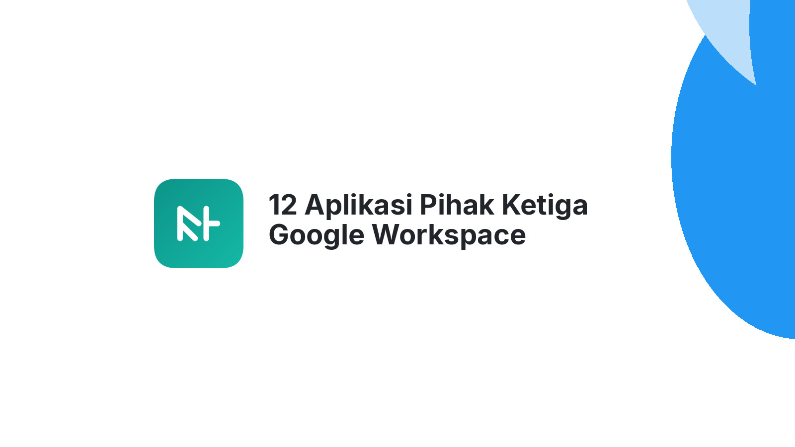 12 Aplikasi Pihak Ketiga Google Workspace
