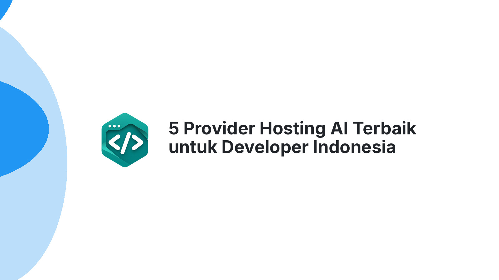5 Provider Hosting AI Terbaik untuk Developer Indonesia 2026