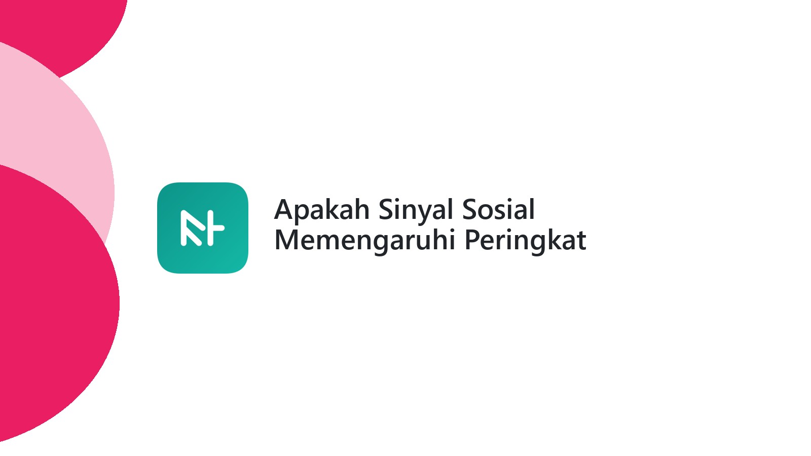 Apakah Sinyal Sosial Memengaruhi Peringkat Google