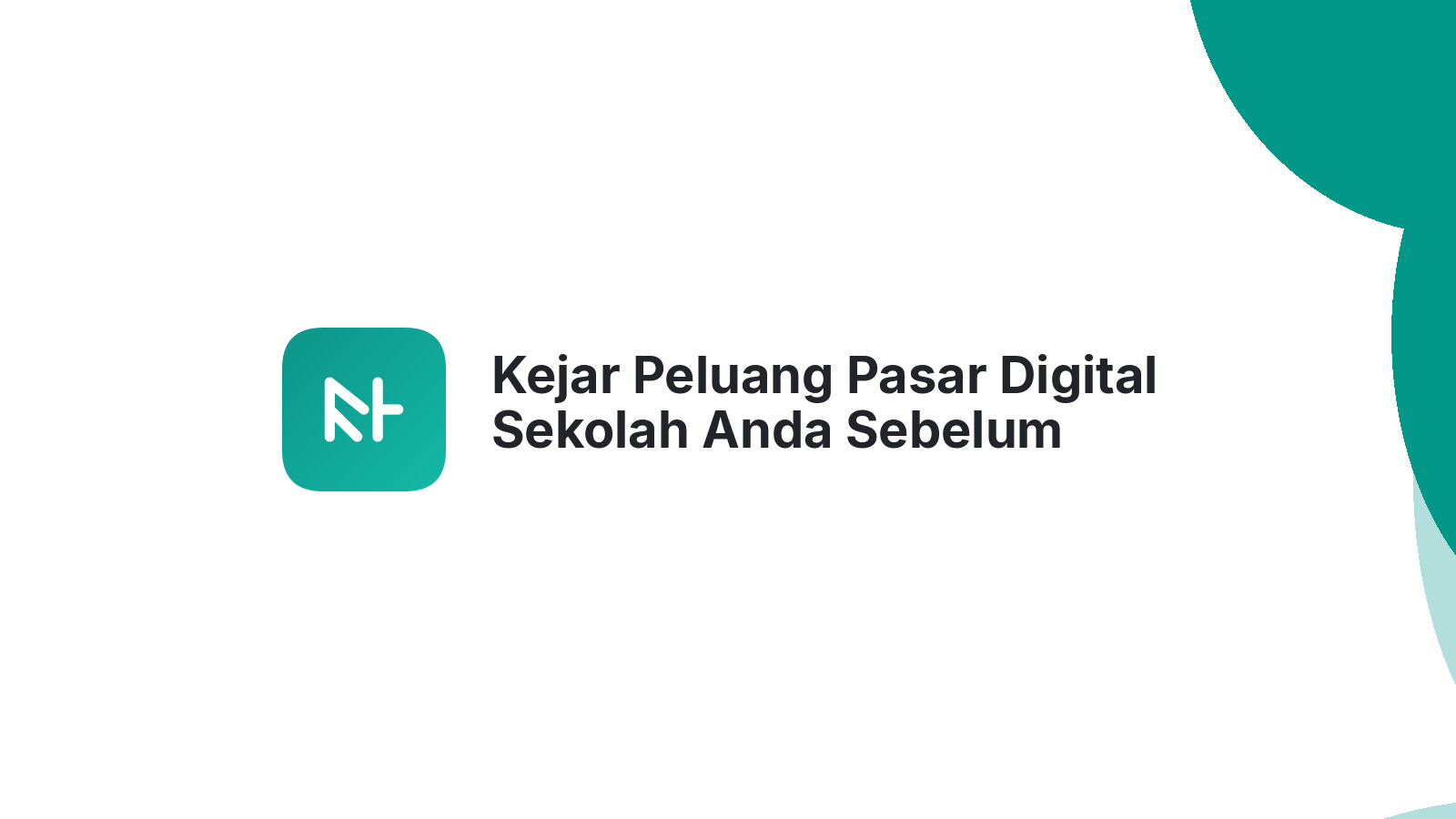 Kejar Peluang Pasar Digital Sekolah Anda Sebelum Terlambat