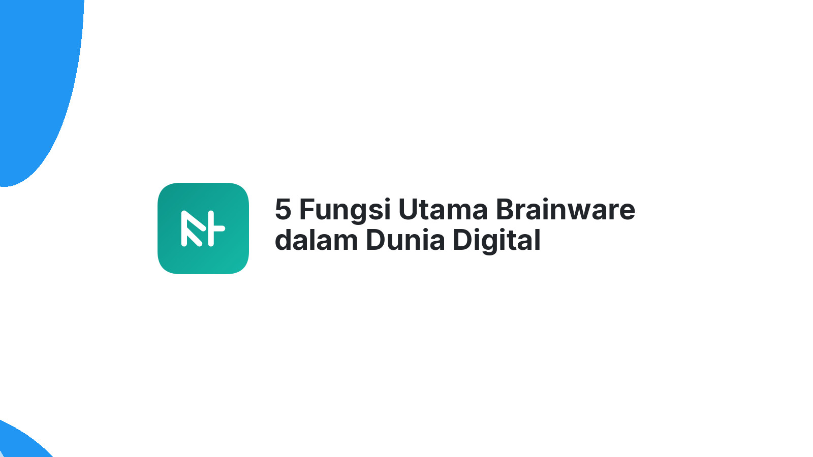 5 Fungsi Utama Brainware dalam Dunia Digital