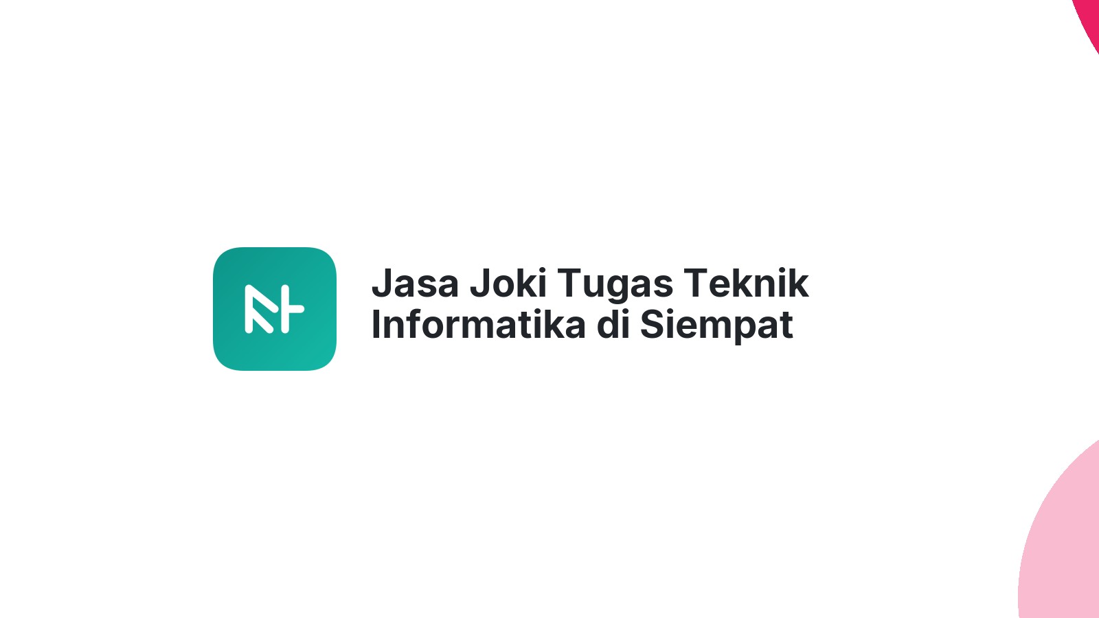 Jasa Joki Tugas Teknik Informatika di Siempat Nempu Hilir