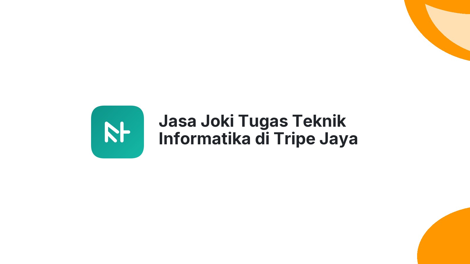 Jasa Joki Tugas Teknik Informatika di Tripe Jaya