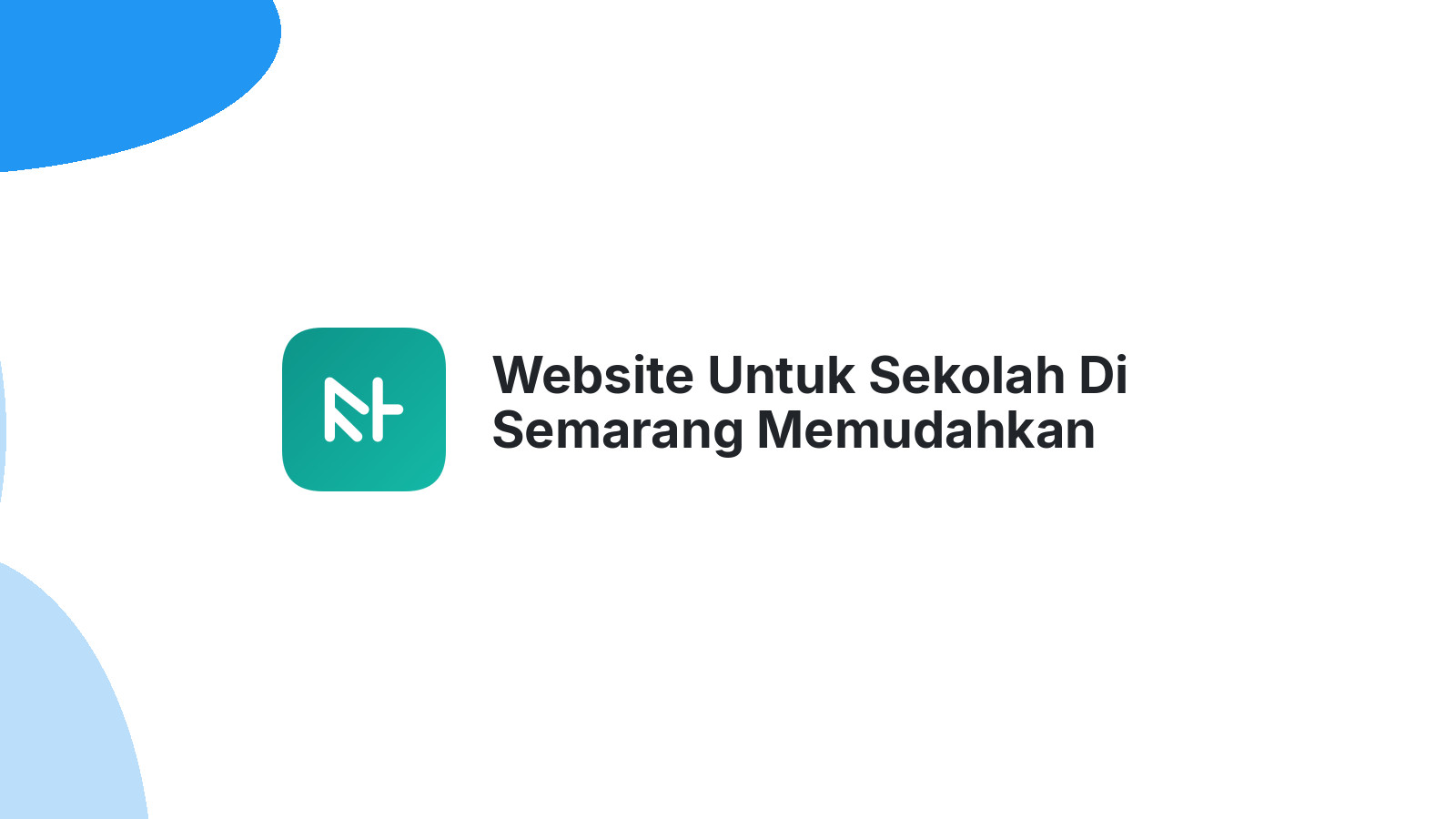 Website Untuk Sekolah Di Semarang Memudahkan Akses Informasi