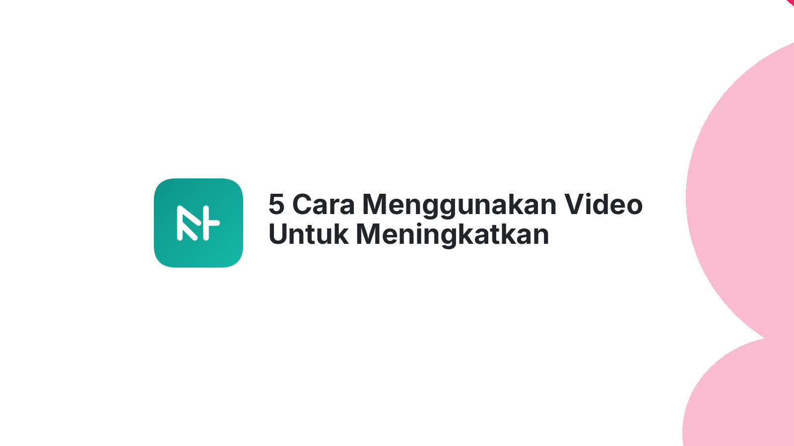 5 Cara Menggunakan Video Untuk Meningkatkan Website Anda