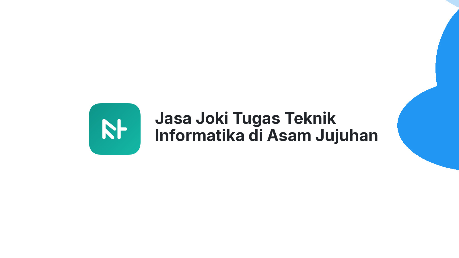 Jasa Joki Tugas Teknik Informatika di Asam Jujuhan
