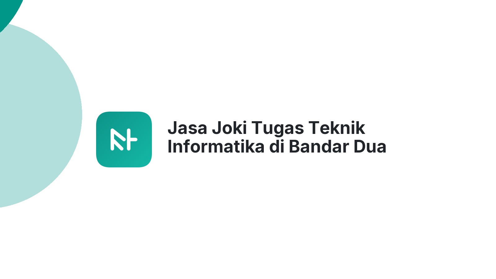 Jasa Joki Tugas Teknik Informatika di Bandar Dua