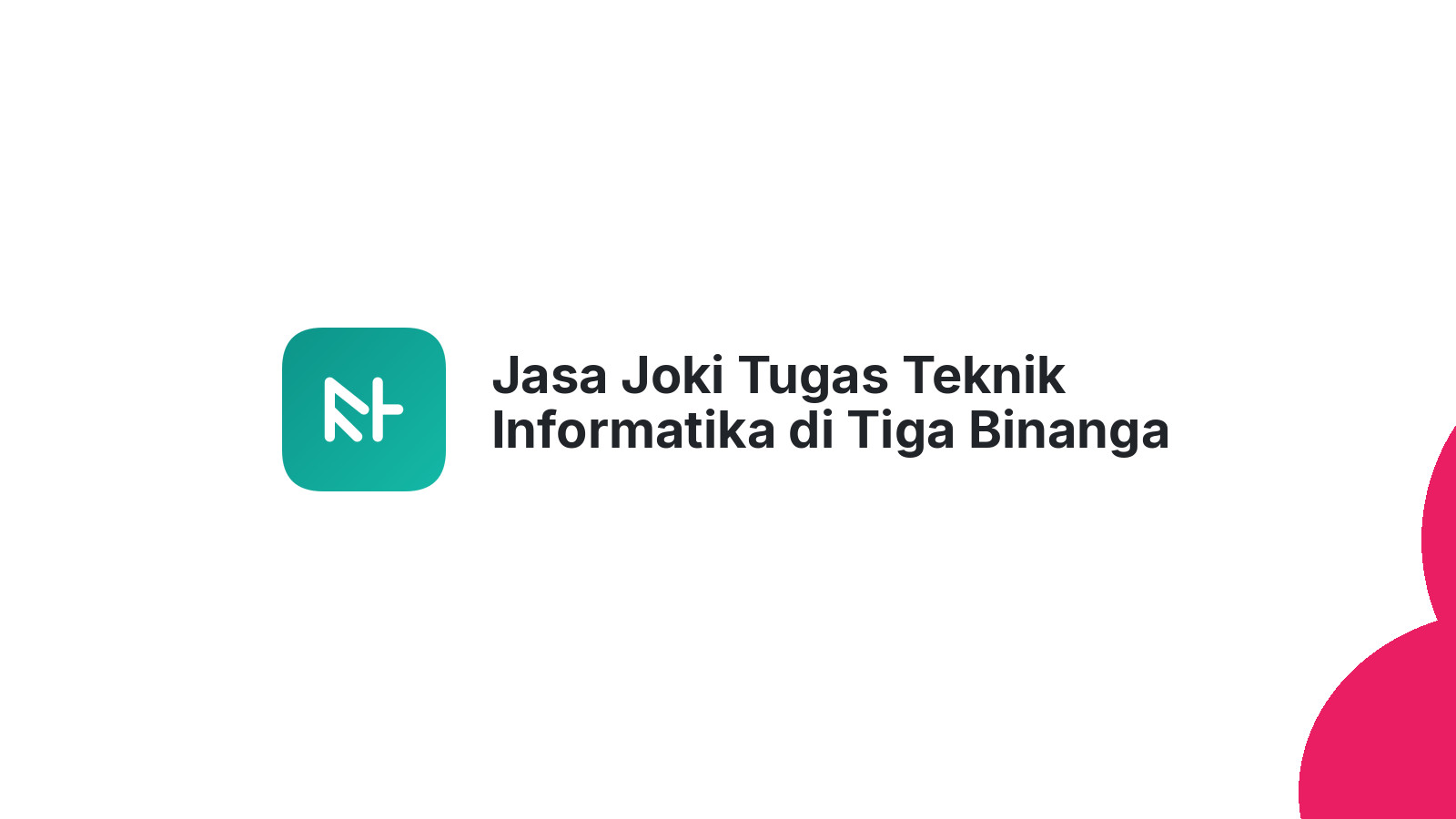 Jasa Joki Tugas Teknik Informatika di Tiga Binanga