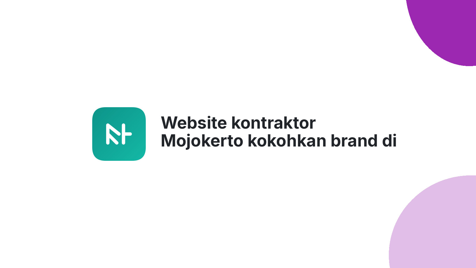 Website kontraktor Mojokerto kokohkan brand di pasar