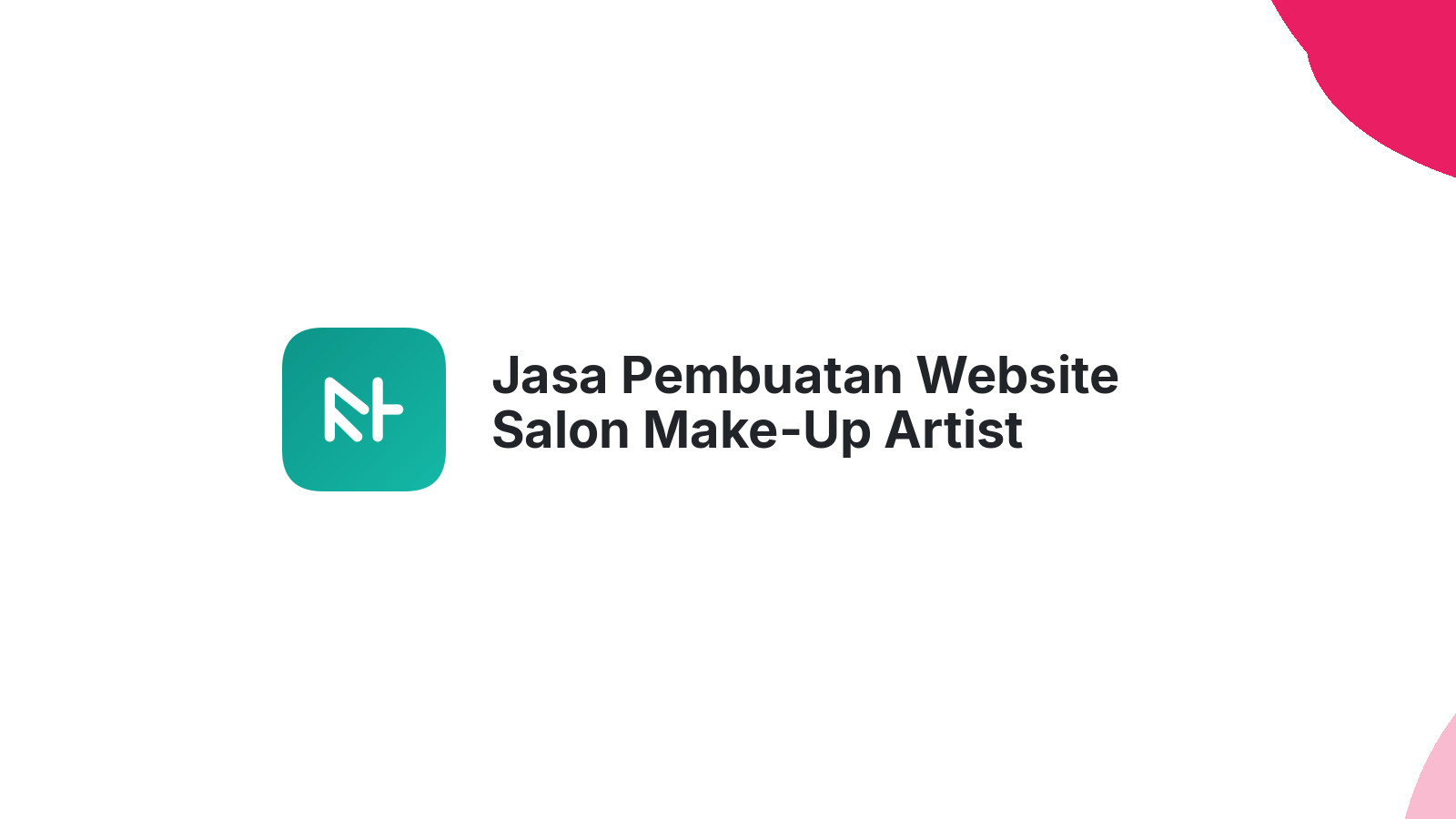 Jasa Pembuatan Website Salon Make-Up Artist Semarang ΓÇô Profesional Dan Terjangkau