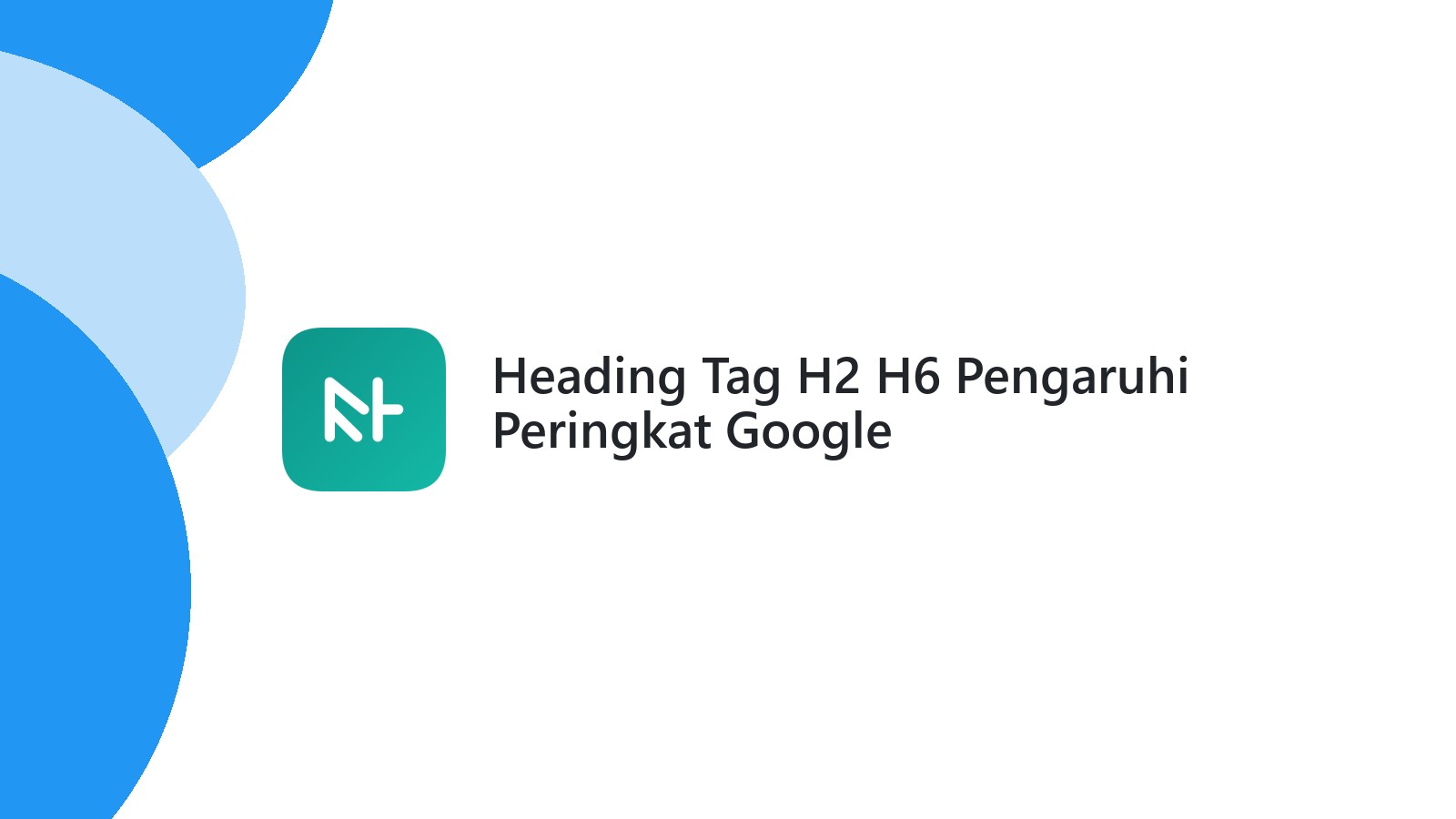 Heading Tag H2 H6 Pengaruhi Peringkat Google