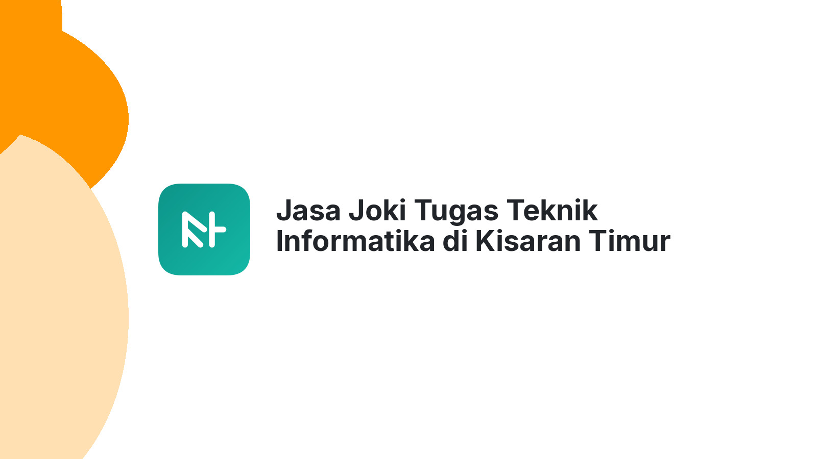 Jasa Joki Tugas Teknik Informatika di Kisaran Timur