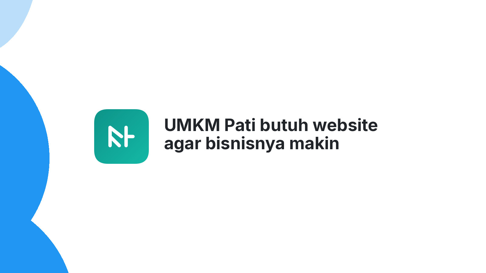 UMKM Pati butuh website agar bisnisnya makin berkembang 2026