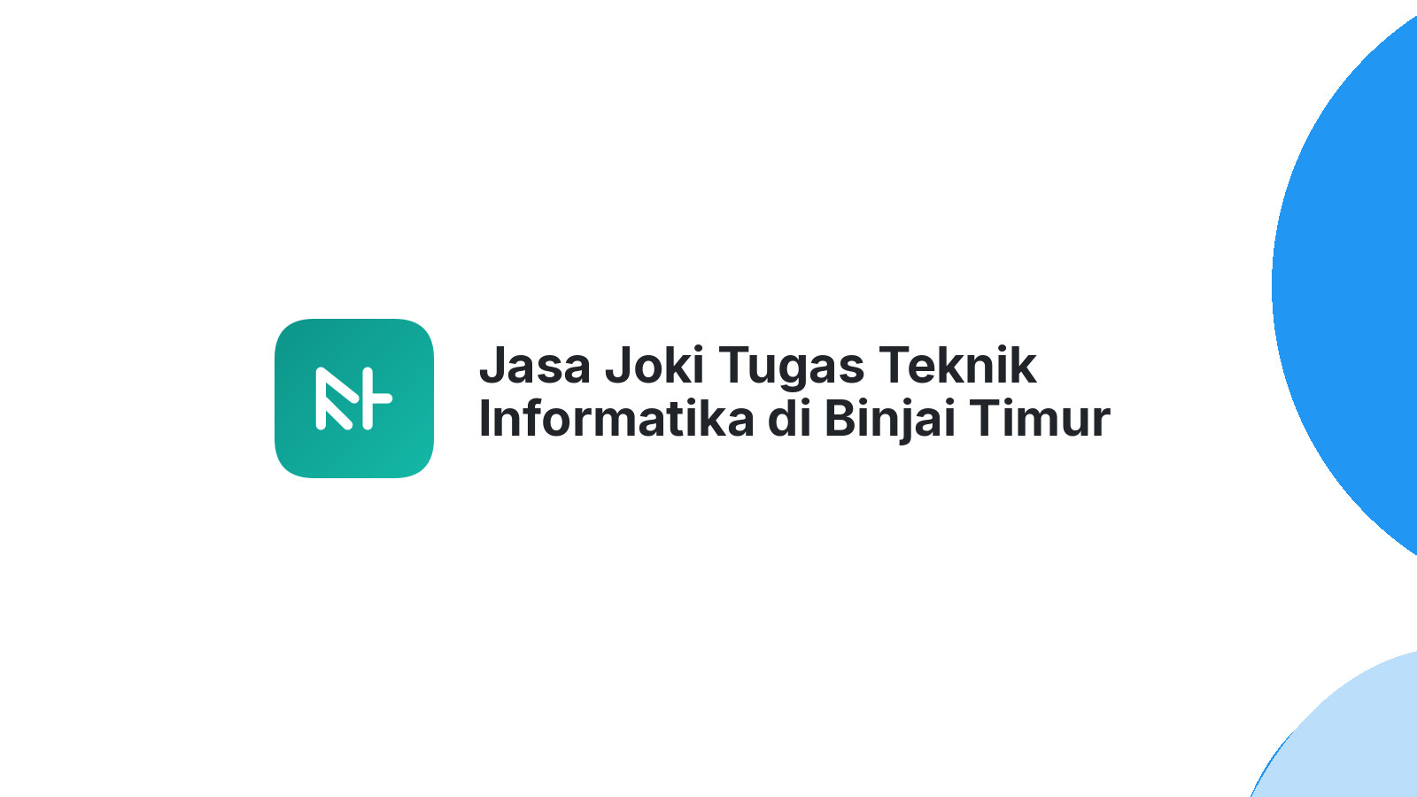 Jasa Joki Tugas Teknik Informatika di Binjai Timur