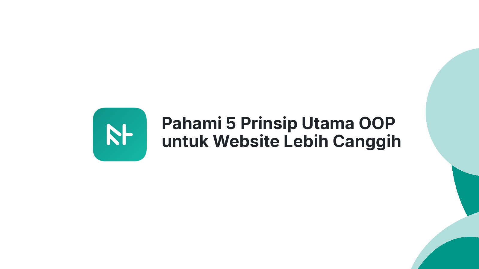 Pahami 5 Prinsip Utama OOP untuk Website Lebih Canggih