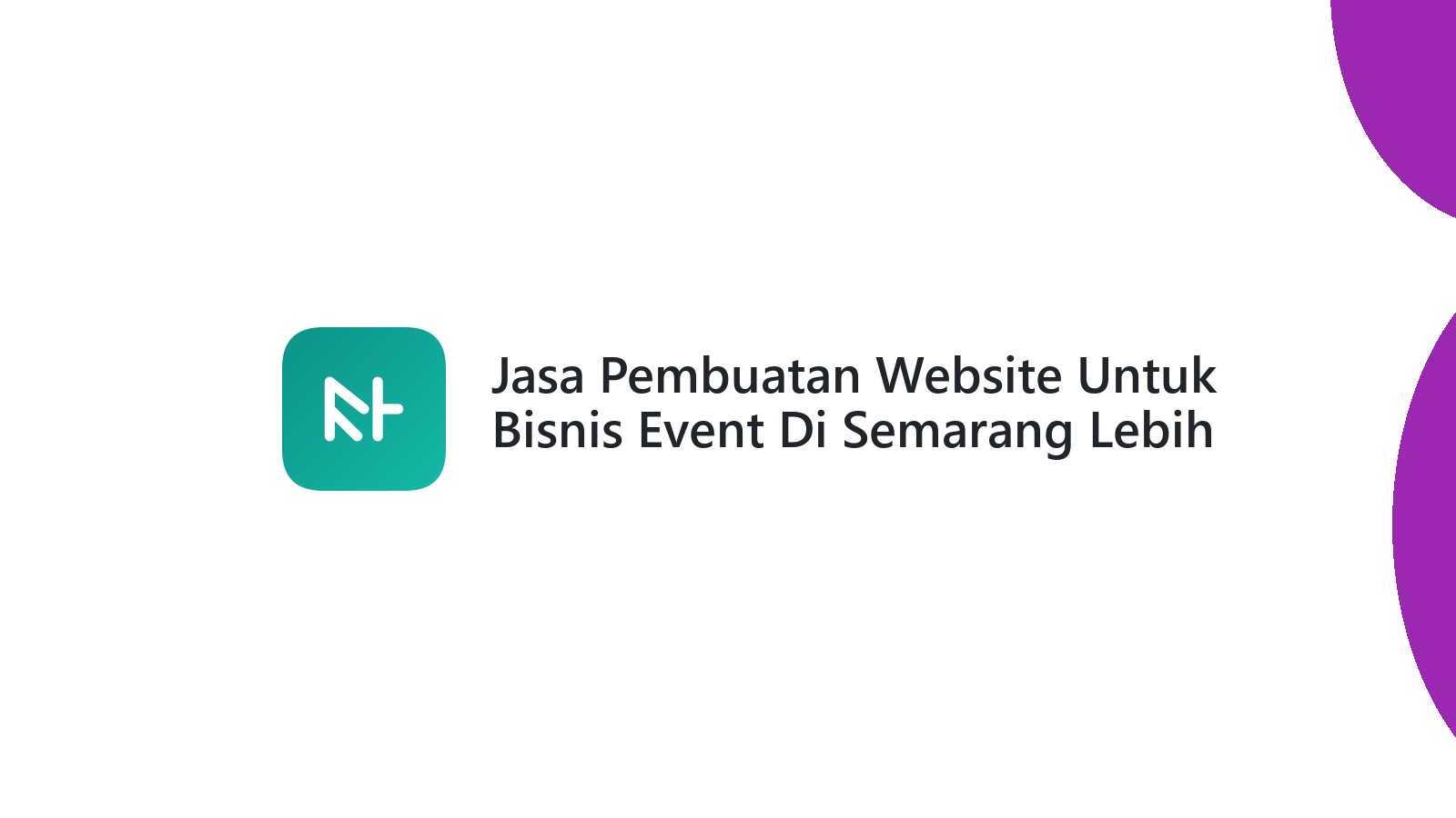 Jasa Pembuatan Website Untuk Bisnis Event Di Semarang Lebih Efisien