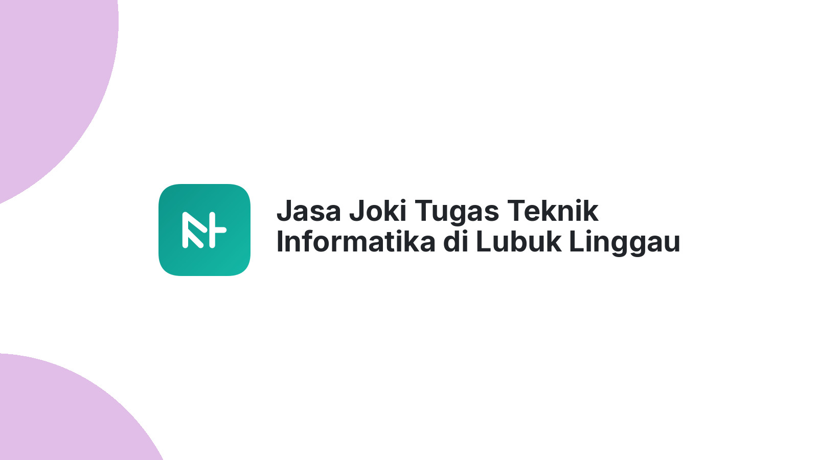 Jasa Joki Tugas Teknik Informatika di Lubuk Linggau Barat Ii