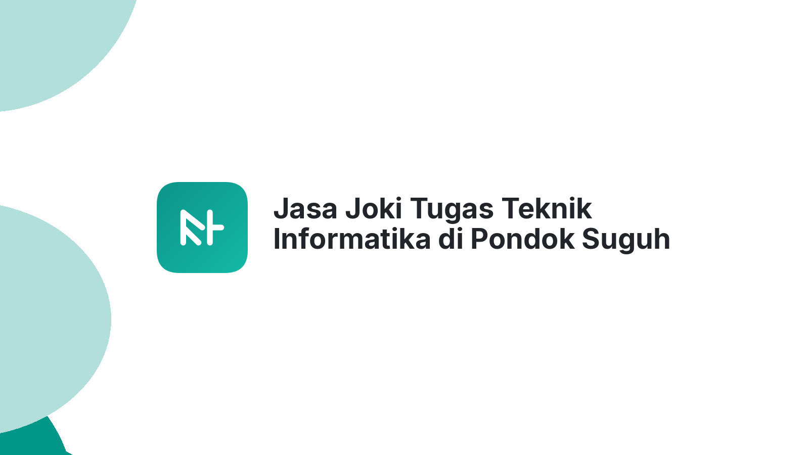 Jasa Joki Tugas Teknik Informatika di Pondok Suguh