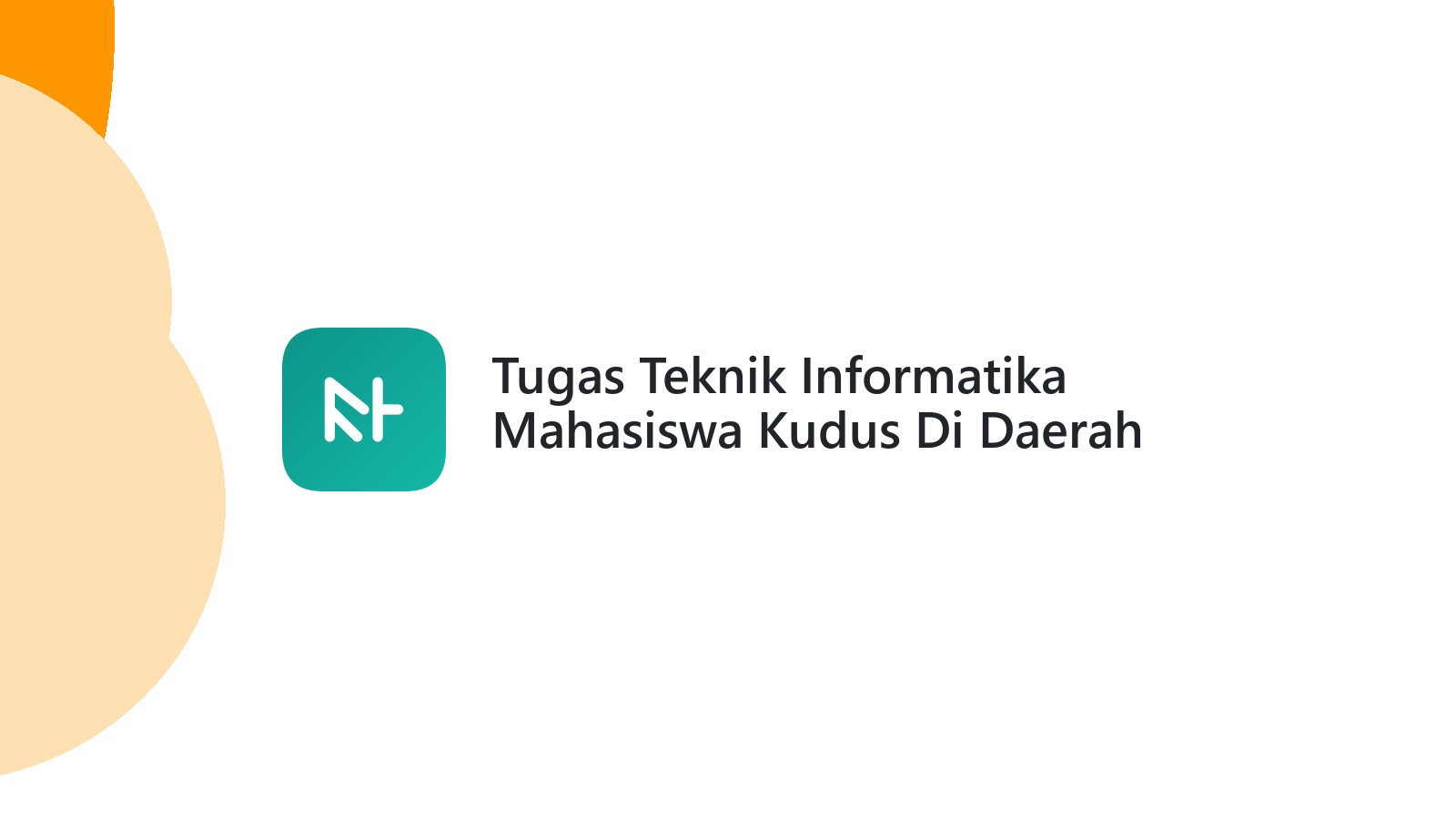 Tugas Teknik Informatika Mahasiswa Kudus Di Daerah Gribig