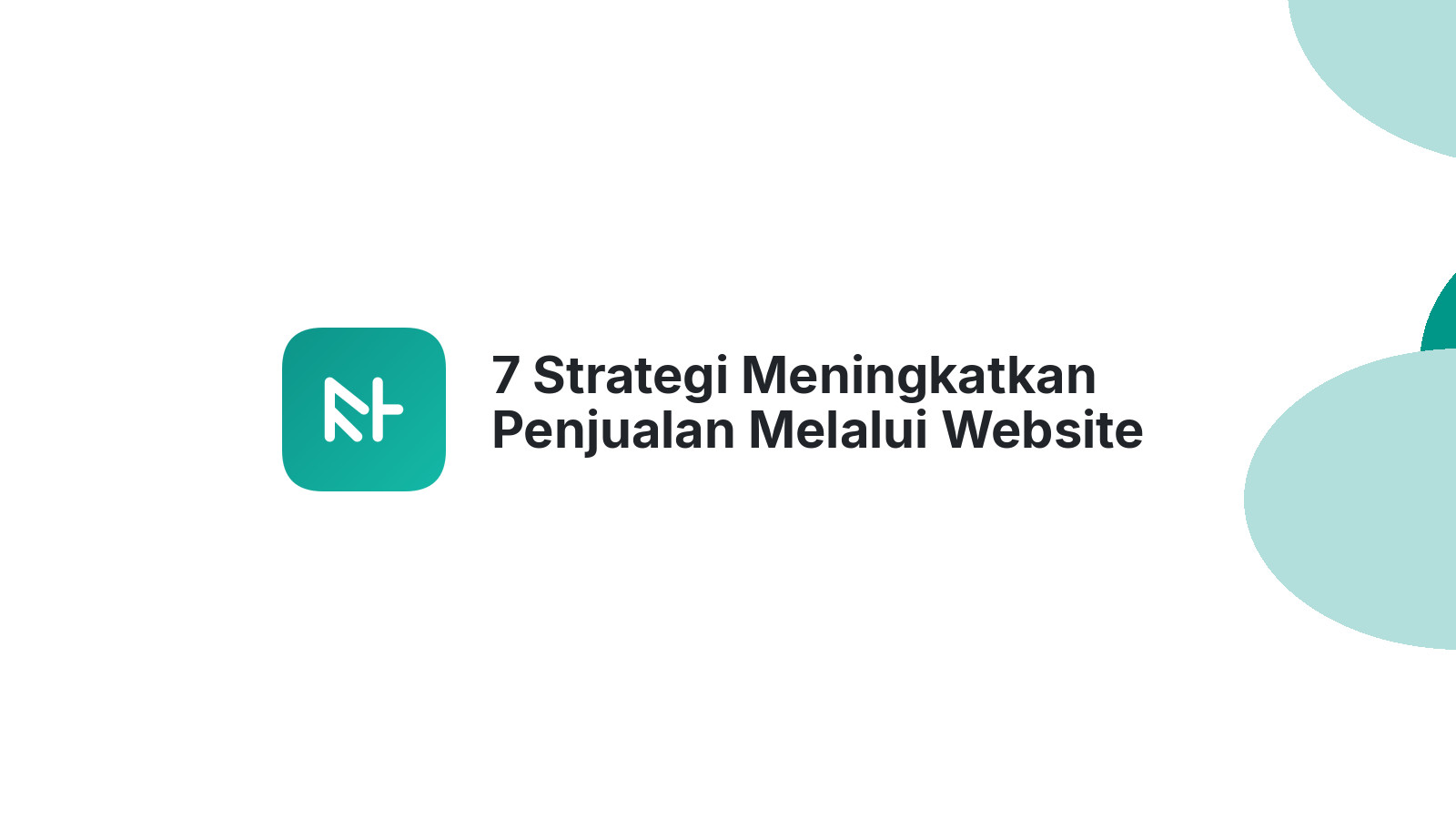 7 Strategi Meningkatkan Penjualan Melalui Website Anda